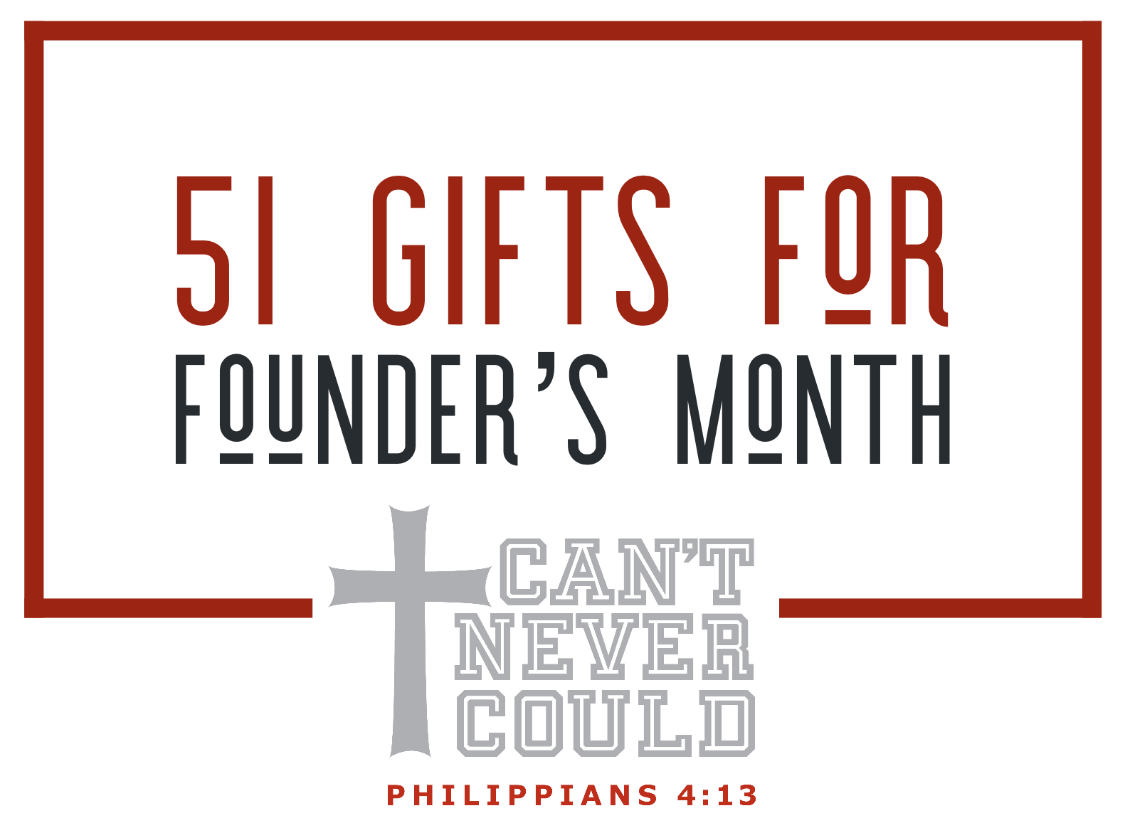 51 Gifts For Founder’s Month